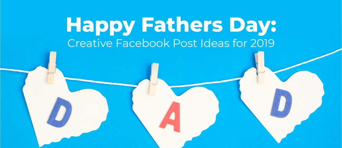 12 Ideas To Post On Father S Day In Facebook Updated For 2019